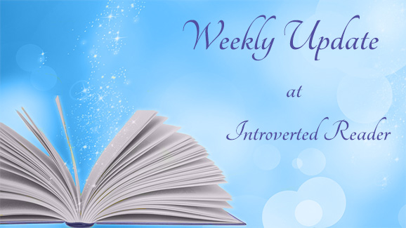 Weekly Update at Introverted Reader