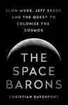 The Space Barons by Christian Davenport: Book Review